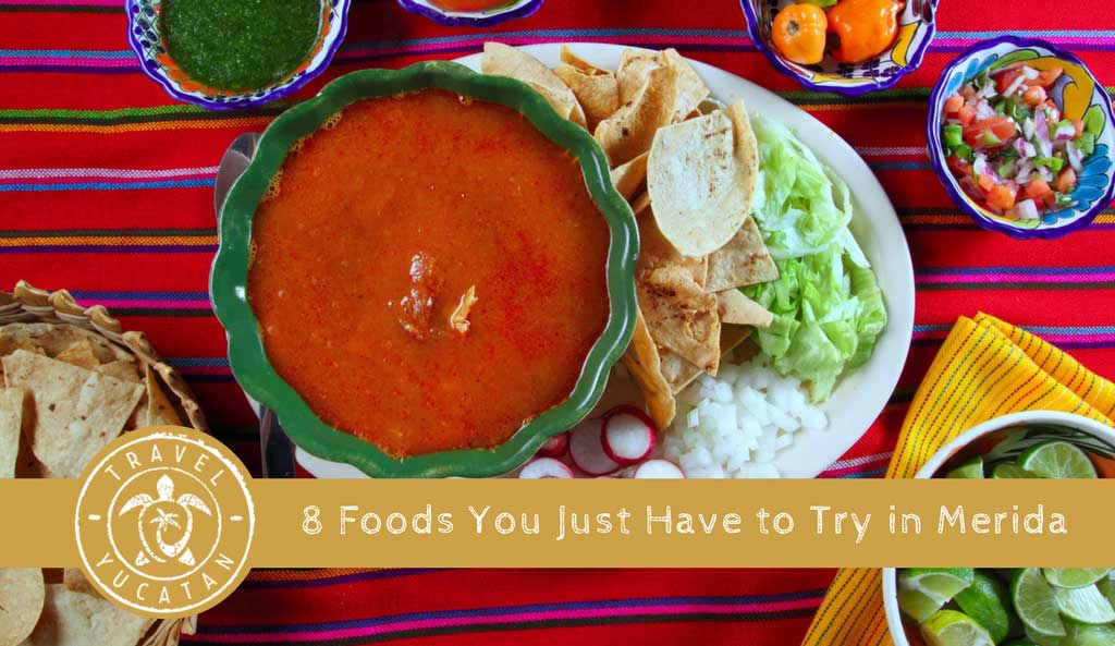 8 Must Try Foods in Merida Mexico