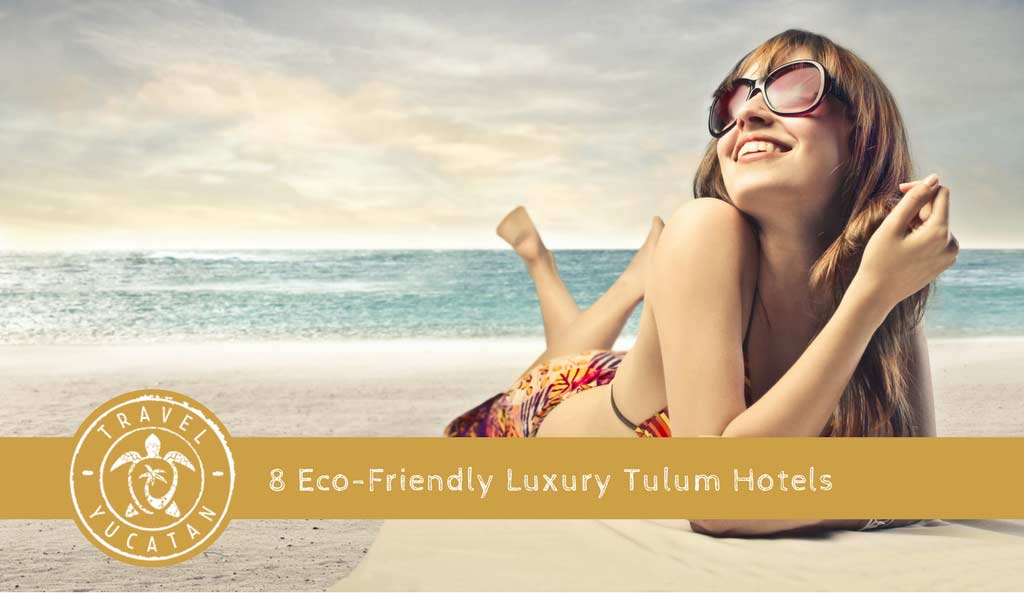 Eco Friendly Tulum Hotels